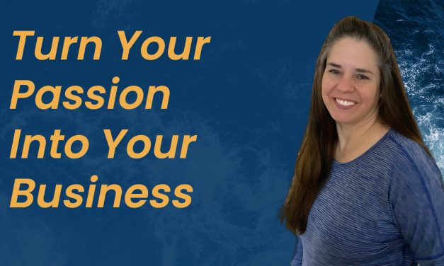 Turn your Passion Into a Business